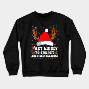 Most Likely To Forget The Hidden Presents Family Christmas Crewneck Sweatshirt